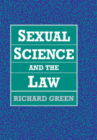Sexual Science and the Law Hardcover by Richard Green