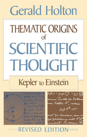 Thematic Origins of Scientific Thought Paperback by Gerald Holton