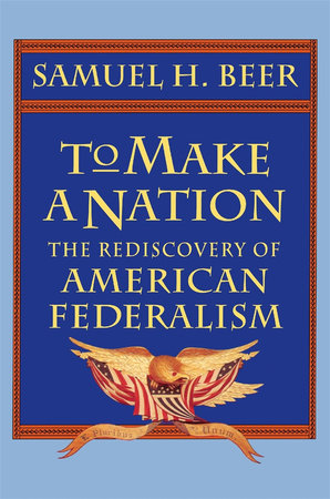To Make a Nation Paperback by Samuel H. Beer