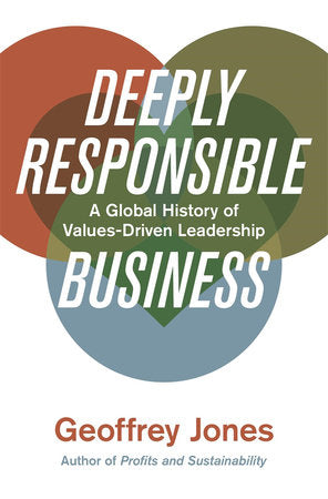 Deeply Responsible Business Hardcover by Geoffrey Jones