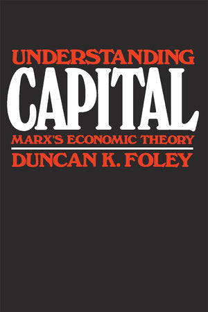 Understanding Capital Paperback by Duncan K. Foley