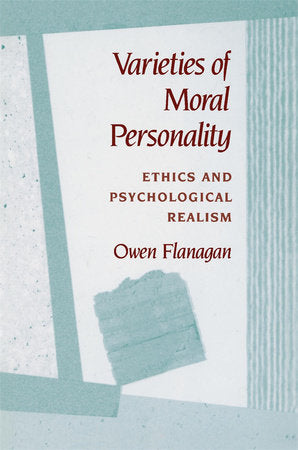 Varieties of Moral Personality Paperback by Owen Flanagan