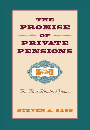 Promise of Private Pensions Hardcover by Steven A. Sass