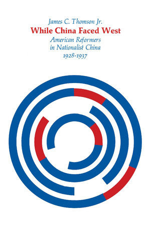 While China Faced West Paperback by James C. Thomson Jr.
