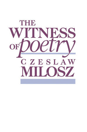 Witness of Poetry Paperback by Czeslaw Milosz