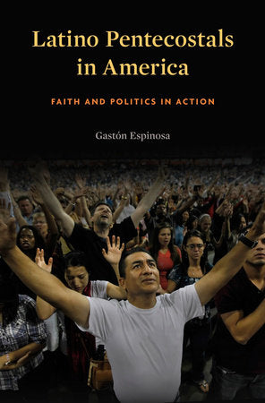 Latino Pentecostals in America Paperback by Gaston Espinosa