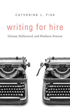 Writing for Hire Hardcover by Catherine L. Fisk