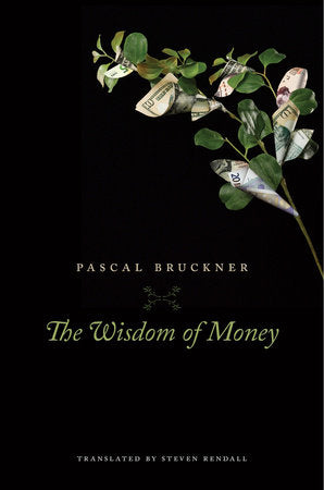 Wisdom of Money Hardcover by Pascal Bruckner