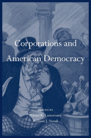 Corporations and American Democracy Hardcover by Naomi R. Lamoreaux