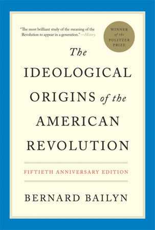 Ideological Origins of the American Revolution Paperback by Bernard Bailyn