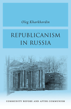 Republicanism in Russia Hardcover by Oleg Kharkhordin