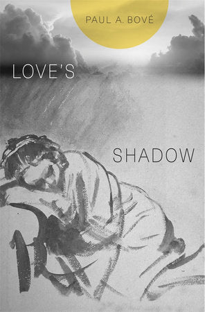 Love's Shadow Hardcover by Paul A. Bove
