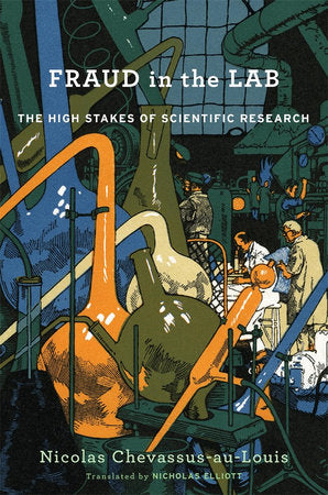 Fraud in the Lab Hardcover by Nicolas Chevassus-au-Louis