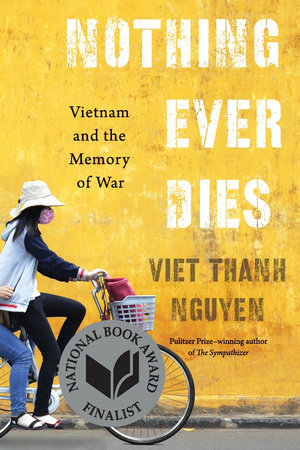 Nothing Ever Dies Paperback by Viet Thanh Nguyen