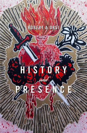 History and Presence Paperback by Robert A. Orsi
