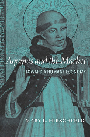 Aquinas and the Market Hardcover by Mary L. Hirschfeld