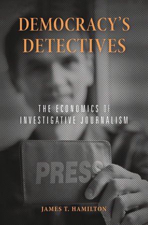 Democracy's Detectives Paperback by James T. Hamilton