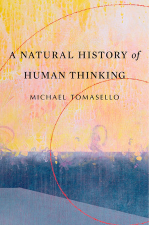 Natural History of Human Thinking Paperback by Michael Tomasello