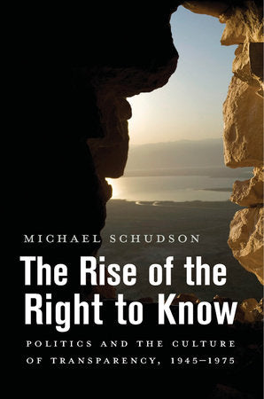 Rise of the Right to Know Paperback by Michael Schudson