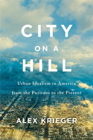 City on a Hill Hardcover by Alex Krieger
