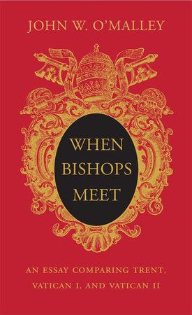 When Bishops Meet Hardcover by John W. O'Malley