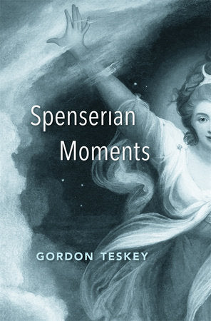 Spenserian Moments Hardcover by Gordon Teskey