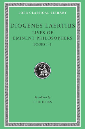 Lives of Eminent Philosophers, Volume I Hardcover by Diogenes Laertius