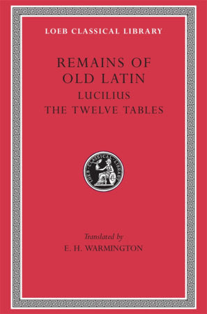 Remains of Old Latin, Volume III Hardcover by E. H. Warmington