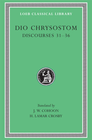 Discourses 31-36 Hardcover by Dio Chrysostom