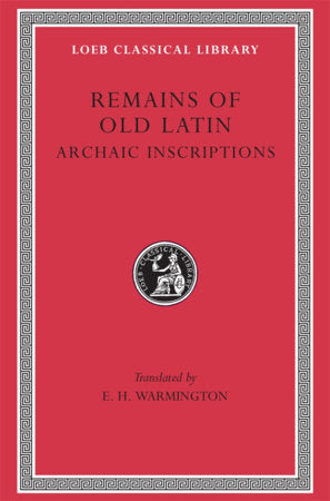 Remains of Old Latin, Volume IV Hardcover by E. H. Warmington