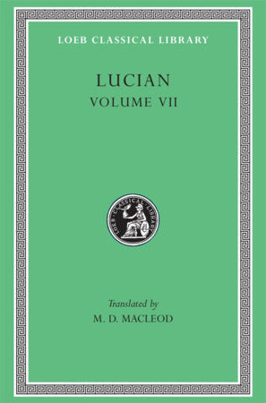 Lucian, Volume VII Hardcover by Lucian