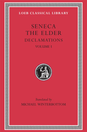 Declamations, Volume I Hardcover by Seneca the Elder
