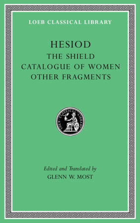Shield. Catalogue of Women. Other Fragments Hardcover by Hesiod