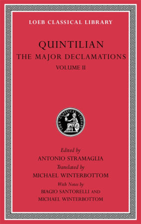 Major Declamations, Volume II Hardcover by Quintilian