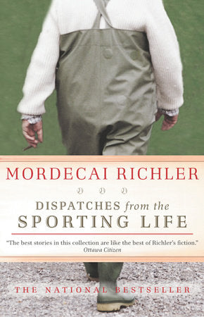 Dispatches from the Sporting Life Paperback by Mordecai Richler