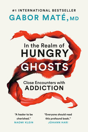 In the Realm of Hungry Ghosts Paperback by Gabor Maté, MD