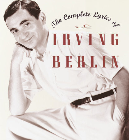 The Complete Lyrics of Irving Berlin Hardcover by Edited by Robert Kimball and Linda Emmet