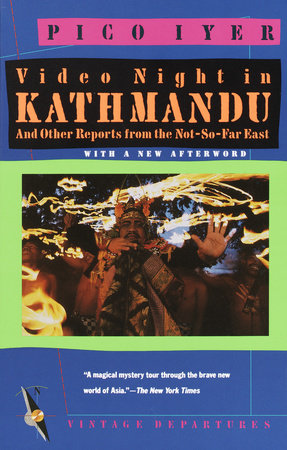 Video Night in Kathmandu Paperback by Pico Iyer