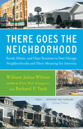 There Goes the Neighborhood Paperback by William Julius Wilson and Richard P. Taub