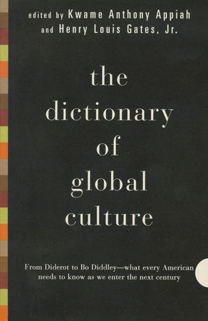 The Dictionary of Global Culture Paperback by edited by Kwame Anthony Appiah and Henry Louis Gates, Jr.