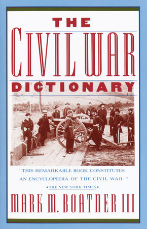 The Civil War Dictionary Paperback by Mark M. Boatner III