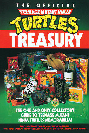 The Official Teenage Mutant Ninja Turtles Treasury Paperback by Stanley Wiater
