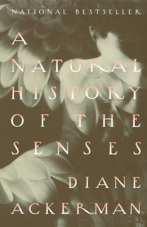 A Natural History of the Senses Paperback by Diane Ackerman