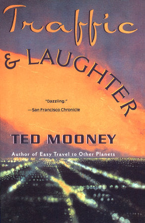 Traffic & Laughter Paperback by Ted Mooney