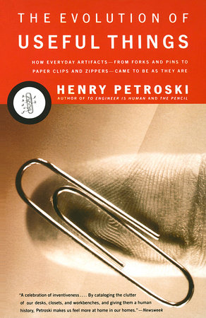 The Evolution of Useful Things Paperback by Henry Petroski