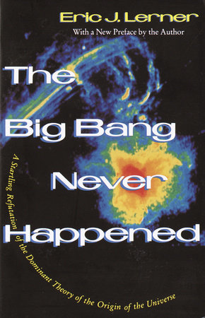 The Big Bang Never Happened Paperback by Eric J. Lerner