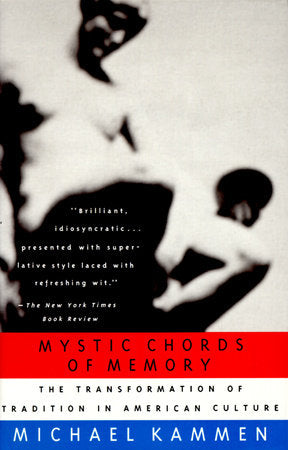 Mystic Chords of Memory Paperback by Michael Kammen