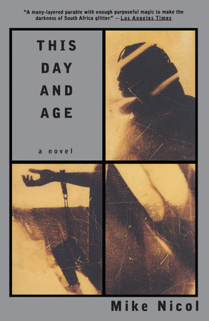 This Day and Age Paperback by Mike Nicol