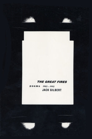 The Great Fires Paperback by Jack Gilbert