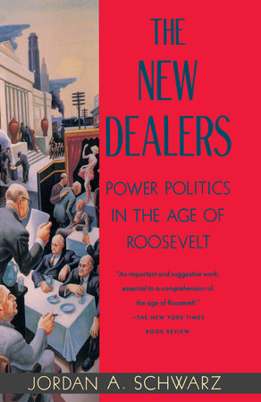 The New Dealers Paperback by Jordan A. Schwarz